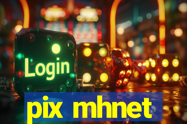 pix mhnet